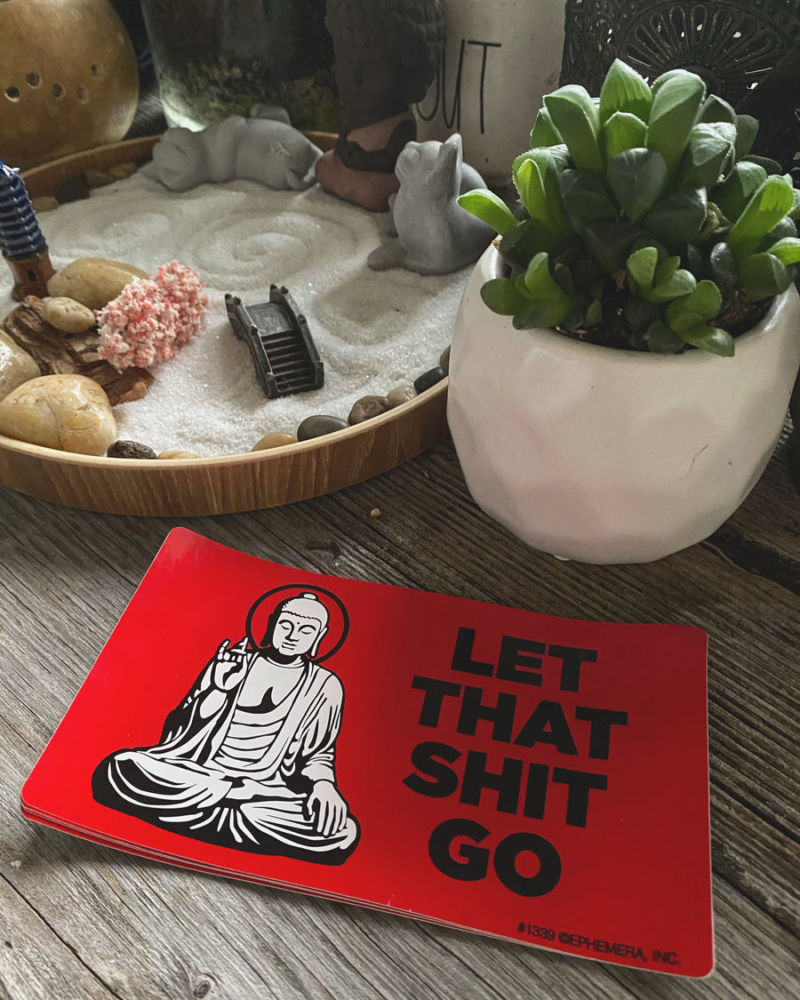 Sticker - “Let That Shit Go”