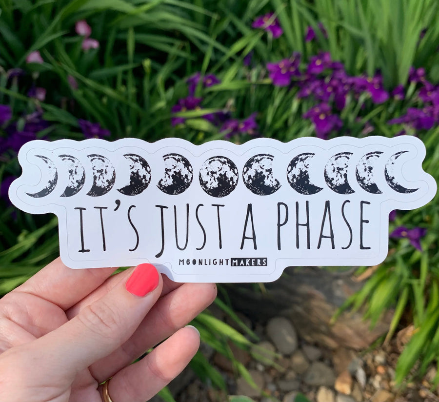 Sticker-“It’s Just A Phase”